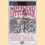 The Splendid Little War: The Dramatic Story of the Spanish-American War
Frank Freidal
€ 8,00