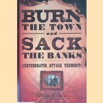 Burn the Town and Sack the Banks: Confederates Attack Vermont!
Cathryn J. Prince
€ 8,00