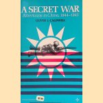 A Secret War: Americans in China, 1944-1945 door Oliver J. Caldwell