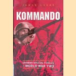 Kommando: German Special Forces of World War Two door James Lucas