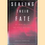 Sealing Their Fate: The Twenty-two Days That Decided World War II door David Downing