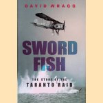 Swordfish: The Story of the Taranto Raid door David Wragg