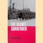 The Secret Surrender: The Classic Insider's Account of the Secret Plot to Surrender Northern Italy During WWII door Allen W. Dulles