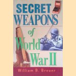 Secret Weapons of World War II door William B. Breuer