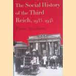 The Social History of the Third Reich, 1933-45 door Pierre Aycoberry