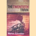 The Twentieth Train: The Remarkable True Story of the Only Successful Ambush on the Journey to Auschwitz door Marion Schreiber