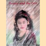 Beauty and the East: A Book of Oriental Body Care door Wendy Buonaventura