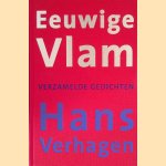 Eeuwige Vlam: verzamelde gedichten 1958-2003 door Hans Verhagen