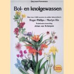 Bol- en Knolgewassen: meer dan 1000 in unieke kleurenfoto's door Roger Phillips e.a.