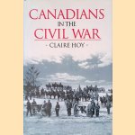 Canadians in the Civil War
Claire Hoy
€ 10,00