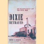 Dixie Betrayed: How the South Really Lost the Civil War
David J. Eicher
€ 10,00