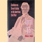 April '65: Confederate Covert Action in the American Civil War
William A Tidwell
€ 10,00