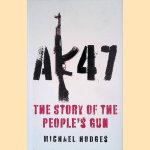 AK47: The Story of the People's Gun door Michael Hodges