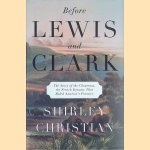 Before Lewis and Clark: The Story of the Chouteaus, the French Dynasty That Ruled America's Frontier
Shirley Christian
€ 12,50