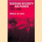 Russian Security and Air Power, 1992-2002
Marcel de Haas
€ 60,00