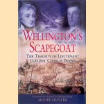 Wellington's Scapegoat: The Tragedy of Lieutenant Colonel Charles Bevan
Archie Hunter
€ 10,00