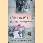 A War In Words: The First World War - Accompanying The Major Channel Four Series door Svetlana Palmer