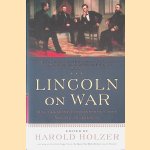 Lincoln on War: Our Greatest Commander-in-Chief Speaks to America
Harold Holzer
€ 9,00