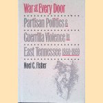 War at Every Door: Partisan Politics and Guerrilla Violence in East Tennessee 1860-1869
Noel C. Fisher
€ 20,00