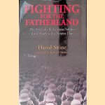 Fighting for the Fatherland: The Story of the German Soldier from 1648 to the Present Day door David Stone