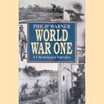 World War One: a Chronological Narrative door Philip Warner