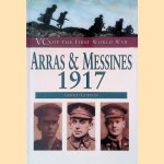 VCs of the First World War: Arras & Messines, 1917 door Gerald Gliddon