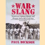 War Slang: American Fighting Words and Phrases Since the Civil War - Second Edition
Paul Dickson
€ 10,00