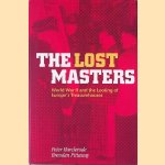 The Lost Masters: World War II and the Looting of Europe's Treasurehouses door Peter Harclerode e.a.