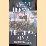 A Short History of the Civil War at Sea
Spencer C. Tucker
€ 8,00