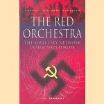 The Red Orchestra : The Soviet Spy Network Inside Nazi Europe door V.E. Tarrant