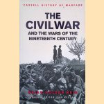 The Civil War and the Wars of the Nineteenth Century door Brian Holden Reid