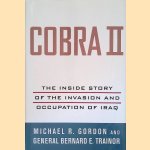 Cobra II: The Inside Story of the Invasion and Occupation of Iraq
Michael R. Gordon e.a.
€ 9,00