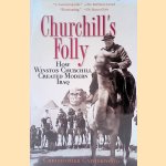 Churchill's Folly: How Winston Churchill Created Modern Iraq door Christopher Catherwood