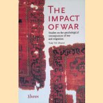 The Impact of War: Studies on the Psychological Consequences of War and Migration door Trudy Mooren