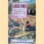 Liberators: South America's Savage Wars of Freedom 1810-30: Latin America's Savage Wars of Freedom 1810-30
Robert Harvey
€ 8,00