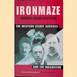 The Iron Maze: Western Intelligence vs the Bolsheviks door Gordon Brook-Shepherd