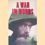 A War in Words: The First Wold War in Diaries and Letters door Svetlana Palmer e.a.