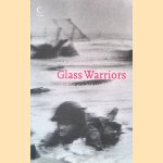 Glass Warriors: The Camera at War door Duncan Anderson