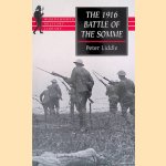 The 1916 Battle of the Somme: A Reappraisal door Peter Liddle