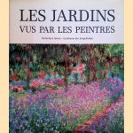 Les jardins vus par les peintres door Longchamps Guillaume des e.a.