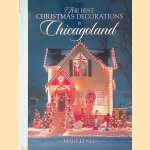 The Best Christmas Decorations in Chicagoland: Your Guide to More Than 200 Spectacular Holiday Displays
Mary Edsey
€ 15,00