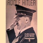 Adolf Hitler: zijn leven, zijn werk door Gustav Dähn