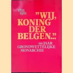 "Wij Koning der Belgen ...": 150 jaar grondwettelijke monarchie 1831-1981
W. Van den Bossche
€ 10,00