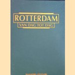 Rotterdam van dag tot dag door Rob Feringa e.a.