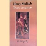 Twee vrouwen door Harry Mulisch