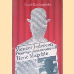 "Meneer iedereen": Over het denken van René Magritte door Ruud Kaulingfreks