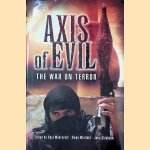 Axis of Evil. The War on Terror door Paul Moorcraft e.a.