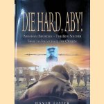 Die Hard, Aby: Abraham Bevistein - The Boy Soldier Shot to Encourage the Others door David Lister