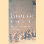 Europe and Ethnicity : The First World War and Contemporary Ethnic Conflict door Seamus Dunn e.a.