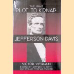 The 1862 Plot to Kidnap Jefferson Davis
Victor Vifquain e.a.
€ 10,00